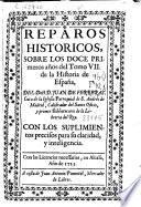 Reparos históricos sobre los doce primeros años del tomo VII de la Historia de España del doct. D. Juan de Ferreras ...