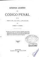 Repertorio Alfabético del Código Penal de la República del Uruguay por Pablo V. Goyena