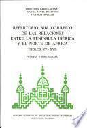 Repertorio bibliográfico de las relaciones entre la península Ibérica y el Norte de África, siglos XV-XVI
