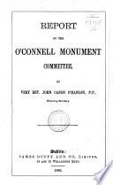 Report of the O'Connell Monument Committee