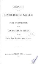 Report of the Quarter-Master-General, State of Connecticut, to the General Assembly ...