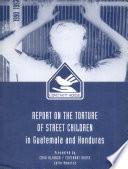Report on the torture of street children in Guatemala and Honduras