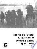 Reporte del sector seguridad en América Latina y el Caribe