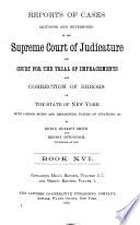 Reports of Cases Adjudged and Determined in the Supreme Court of Judicature and Court for the Trial of Impeachments and Correction of Errors of the State of New York