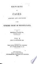 Reports of Cases Adjudged in the Supreme Court of Pennsylvania by Frederick Watts