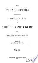 Reports of Cases Argued and Decided in the Supreme Court of the State of Texas