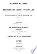 Reports of Cases Decided in the Supreme Courts of Scotland and in the House of Lords on Appeal from Scotland