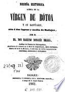 Reseña histórica acerca de la virgen de Botoa y su santuario, sito a dos leguas y media de Badajoz