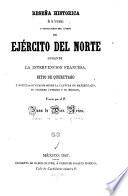 Reseña histórica de la formación y operaciones del cuerpo de Ejército del Norte durante la intervención francesa, sitio de Querétaro