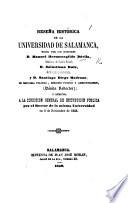 Reseña histórica de la Universidad de Salamanca, hecha por ... Manuel Hermenegildo Dávila ... Salustiano Ruiz ... y ... Santiago Diego Madrazo ... Dávila redactor; y remitida a la Direccion General de Instruccion Pública por el Rector de la misma universidad, etc