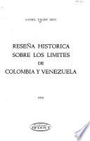 Reseña histórica sobre los límites de Colombia y Venezuela