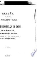 Reseña que demuestra el fundamento y causas de la insurrección del 20 de enero en Filipinas, con los medios de evitarla en lo sucesivo