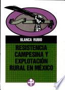 Resistencia campesina y explotación rural en México