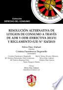 Resolución alternativa de litigios de consumo a través de ADR y ODR (Directiva 2013/11 y Reglamento (UE) Nº 524/2013)