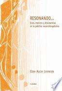 Resonando, Ecos, Matices Y Diferencias/ Resonating, Echoes, Shades and Differences