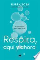 Respira, aquí y ahora
