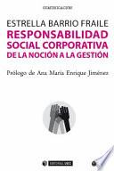 RESPONSABILIDAD SOCIAL CORPORATIVA DE LA NOCIÓN A LA GESTIÓN