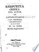 Respuesta critica del autor del Anti-Eustaquio a los principales, y mas s le hacen en la Carta morlaquiana