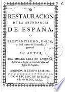Restauracion de la abundancia de España, o Prestantissimo unico y facil de su carestìa general