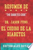 Resume De The Diabetes Code El Codigo de la Diabetes