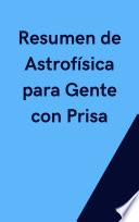 Resumen Astrofísica Para Gente con Prisa