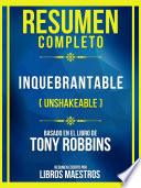 Resumen Completo - Inquebrantable (Unshakeable) - Basado En El Libro De Tony Robbins