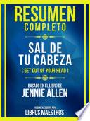 Resumen Completo - Sal De Tu Cabeza (Get Out Of Your Head) - Basado En El Libro De Jennie Allen