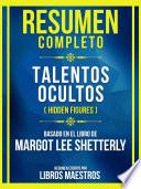 Resumen Completo - Talentos Ocultos (Hidden Figures) - Basado En El Libro De Margot Lee Shetterly