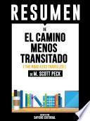 Resumen De El Camino Menos Transitado (The Road Less Travelled) - De M. Scott Peck