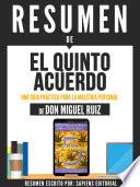 Resumen De El Quinto Acuerdo: Una Guia Practica Para Para La Maestria Personal - De Don Miguel Ruiz