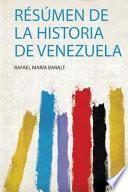 Résúmen De La Historia De Venezuela