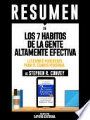 Resumen De Los 7 Habitos De La Gente Altamente Efectiva: Lecciones Poderosas Para El Cambio Personal - De Stephen R. Convey