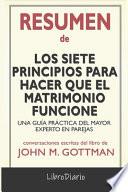 Resumen de Los Siete Principios Para Hacer Cue El Matrimonio Funcione