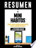 Resumen De Mini Habitos: Como Lograr Grandes Resultados Con El Minimo Esfuerzo - De Stephen Guise