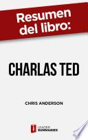 Resumen del libro Charlas TED de Chris Anderson