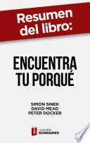 Resumen del libro Encuentra tu porqué de Simon Sinek