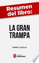 Resumen del libro La gran trampa de Daniel Lacalle