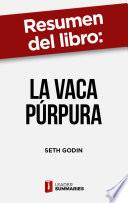 Resumen del libro La vaca púrpura de Seth Godin