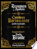 Resumen Y Analisis: Cumbres Borrascosas (Wuthering Heights) - Basado En El Libro De Emily Bronte