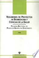 Resúmenes de proyectos de biomedicina y ciencias de la salud financiados con cargo al programa sectorial de promoción general del conocimiento. Año 1989