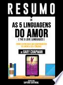 Libro Resumo De As 5 Linguagens Do Amor (The 5 Love Languages): Como Expressar Um Compromisso De Amor A Seu Cônjuge - De Gary Chapman