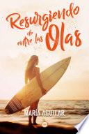 Resurgiendo de entre las olas