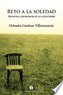 Reto a la soledad. Memorias y desmemorias de un sobreviviente