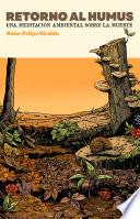 Retorno al Humus. Una interpretación ambiental sobre la muerte.