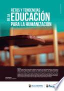 RETOS Y TENDENCIAS DE LA EDUCACIÓN PARA LA HUMANIZACIÓN