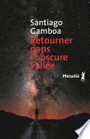 Retourner dans l'obscure vallée