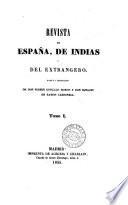 Revista de España y del estrangero. Dir. y red. principal, F. Gonzalo Moron. [Continued as] Revista de España, de Indias y del estrangero