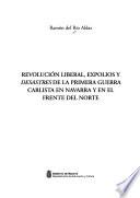 Revolución liberal, expolios y desastres de la primera guerra carlista en Navarra y en el Frente del Norte