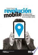 Revolución mobile. Los cambios sociales y de marketing producidos por las tecnologías móviles