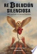 Revolución silenciosa. Viaje espiritual a la libertad financiera